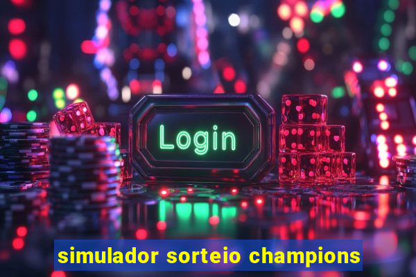 simulador sorteio champions